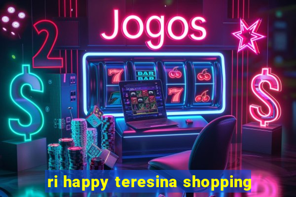 ri happy teresina shopping